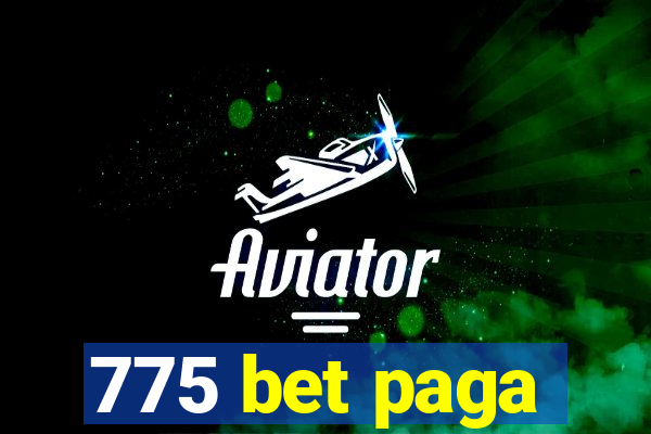 775 bet paga